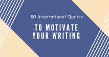 50 Inspirational Quotes on Writing