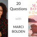 20 Questions with… Marci Bolden