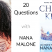 20 Questions with… Nana Malone