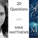 20 Questions with… Mimi Matthews