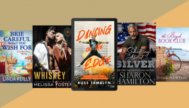 Banner image featuring A Taste of Whiskey: Sasha Whiskey by Melissa Foster, Brie Careful What You Wish For by Linda Reilly, Dancing on the Edge: A Journey of Living, Loving, and Tumbling through Hollywood by Russ Tamblyn, The Bicycle Book Club by Jessie Newton, Something About Silver by Sharon Hamilton