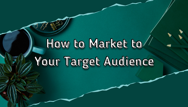 How to Market to Your Target Audience - Hero image
