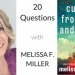 20 Questions with… Melissa F. Miller