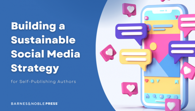 Building a Sustainable Social Media Strategy for Authors