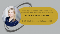 B&N Press Web Series, Ep.23 – How SparkNotes Enhances the Reading and Writing Experience with Bridget O’Lavin