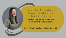 B&N Press Web Series, Ep.26 – How the Audiobook Boom is Shaping Reader Habits with Lindsay Senior