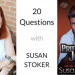 20 Questions with… Susan Stoker