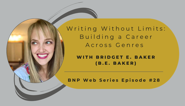 B&N Press Web Series, Ep.28 – Writing Without Limits: Building a Career Across Genres with Bridget E. Baker (B.E. Baker)